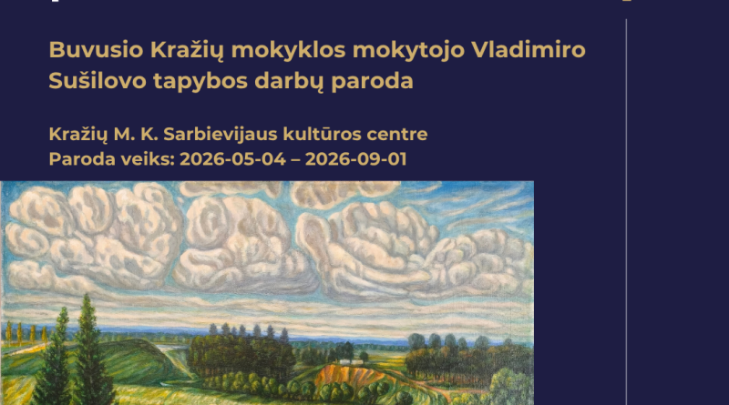 Buvusio Kražių mokyklos mokytojo Vladimiro Sušilovo tapybos darbų paroda
